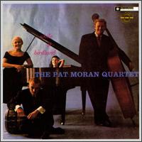 Pat Moran - The Pat Moran Quartet/While at Birdland lyrics