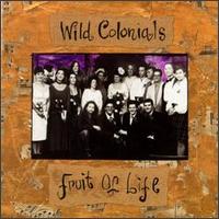 Wild Colonials - Fruit of Life lyrics