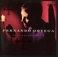 Fernando Ortega - This Bright Hour lyrics