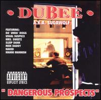 Dubee AKA Sugawolf - Dangerous Prospects lyrics