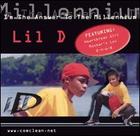 Lil-D - I'm the Answer to the Millennium lyrics