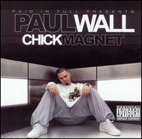 Paul Wall - Chick Magnet lyrics