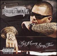 Paul Wall - Get Money, Stay True lyrics