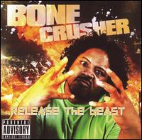 Bone Crusher - Release the Beast lyrics