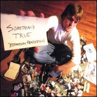 Brandon Henderson - Something True lyrics