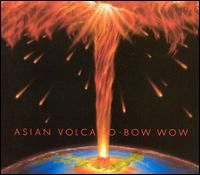 Bow Wow - Asian Volcano lyrics