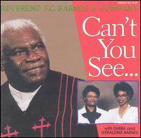 Rev. F.C. Barnes - Can't You See... lyrics