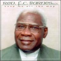 Rev. F.C. Barnes - Keep Me All the Way lyrics