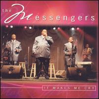 Messengers - It Makes Me Cry lyrics