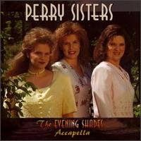 The Perry Sisters - Evening Shades Acapella lyrics