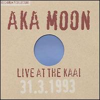 AKA Moon - Live at the Kaai: March 31, 1993 lyrics