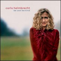 Carla Helmbrecht - Be Cool Be Kind lyrics