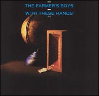 Farmer's Boys - With These Hands lyrics