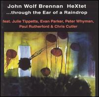 John Wolf Brennan - HeXtet: Through the Ear of a Raindrop lyrics