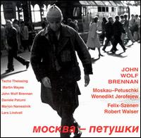 John Wolf Brennan - Moskau-Petuschki: Felix Szenen lyrics