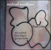 Michael Musillami - Those Times lyrics