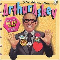 Arthur Askey - The Busy Bee lyrics