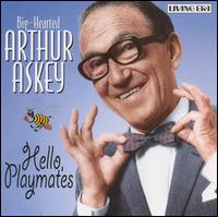 Arthur Askey - Hello, Playmates! lyrics