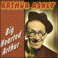 Arthur Askey - Big Hearted Arthur lyrics