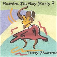 Tony Marino - Samba de Say Party lyrics