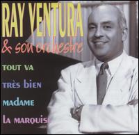 Ray Ventura - Tout Va Tres Bien Madame la Marquise lyrics