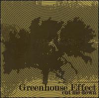 Greenhouse Effect - Cut Me Down lyrics