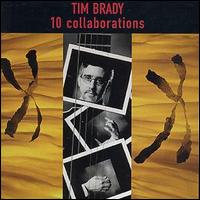 Tim Brady - 10 Collaborations lyrics