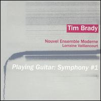 Tim Brady - Playing Guitar: Symphony #1 lyrics