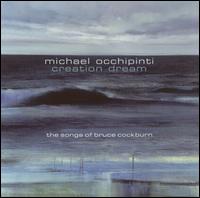 Michael Occhipinti - Creation Dream: The Songs of Bruce Cockburn lyrics