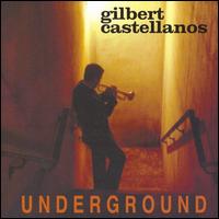Gilbert Castellanos - Underground lyrics