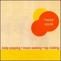 Happy Apple - Body Popping, Moon Walking, Top Rocking lyrics