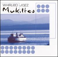 Whirled Jazz - Mukilteo lyrics