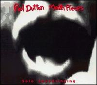 Paul Dutton - Mouth Pieces: Solo Soundsinging lyrics
