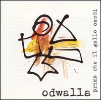 Odwalla - Prima Che il Gallo Canti lyrics