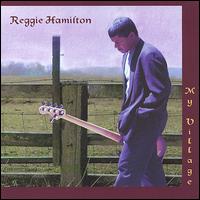 Reggie Hamilton - My Village lyrics