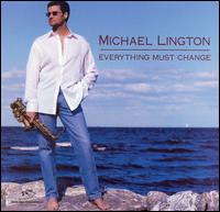 Michael Lington - Everything Must Change lyrics