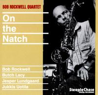 Bob Rockwell - On the Natch lyrics