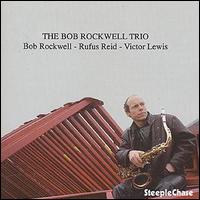 Bob Rockwell - The Bob Rockwell Trio lyrics