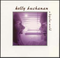 Kelly Buchanan - A Bipolar World lyrics