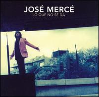 Jos Merc - Lo Que No Se Da lyrics