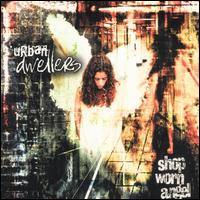 Urban Dwellers - Shop Worn Angel lyrics