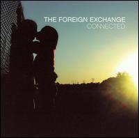 The Foreign Exchange - Connected lyrics