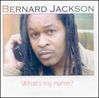 Bernard Jackson - What's My Name lyrics