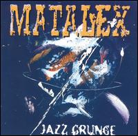 Matalex - Jazz Grunge lyrics