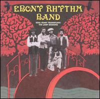 Ebony Rhythm Band - Soul Heart Transplant: The Lamp Sessions lyrics