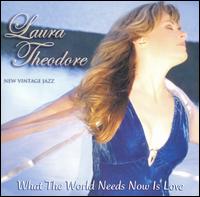 Laura Theodore - What the World Needs Now Is Love lyrics