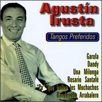 Agustin Irusta - Tangos Preferidos lyrics