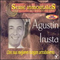 Agustin Irusta - Con Sus Mejores Tangos Arrabaleros lyrics