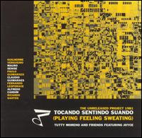 Tutty Moreno - Unreleased Project, 1981: Tocando Sentindo Sua lyrics