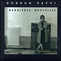 Guesch Patti - Dernieres Nouvelles lyrics